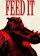 Feed It