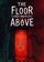 The Floor Above